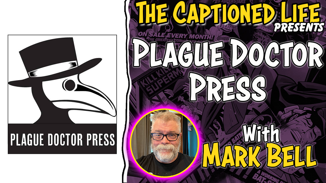Plague Doctor Press on The Captioned Life